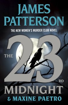 The 23rd Midnight : The Most Gripping Women's Murder Club Novel of Them All